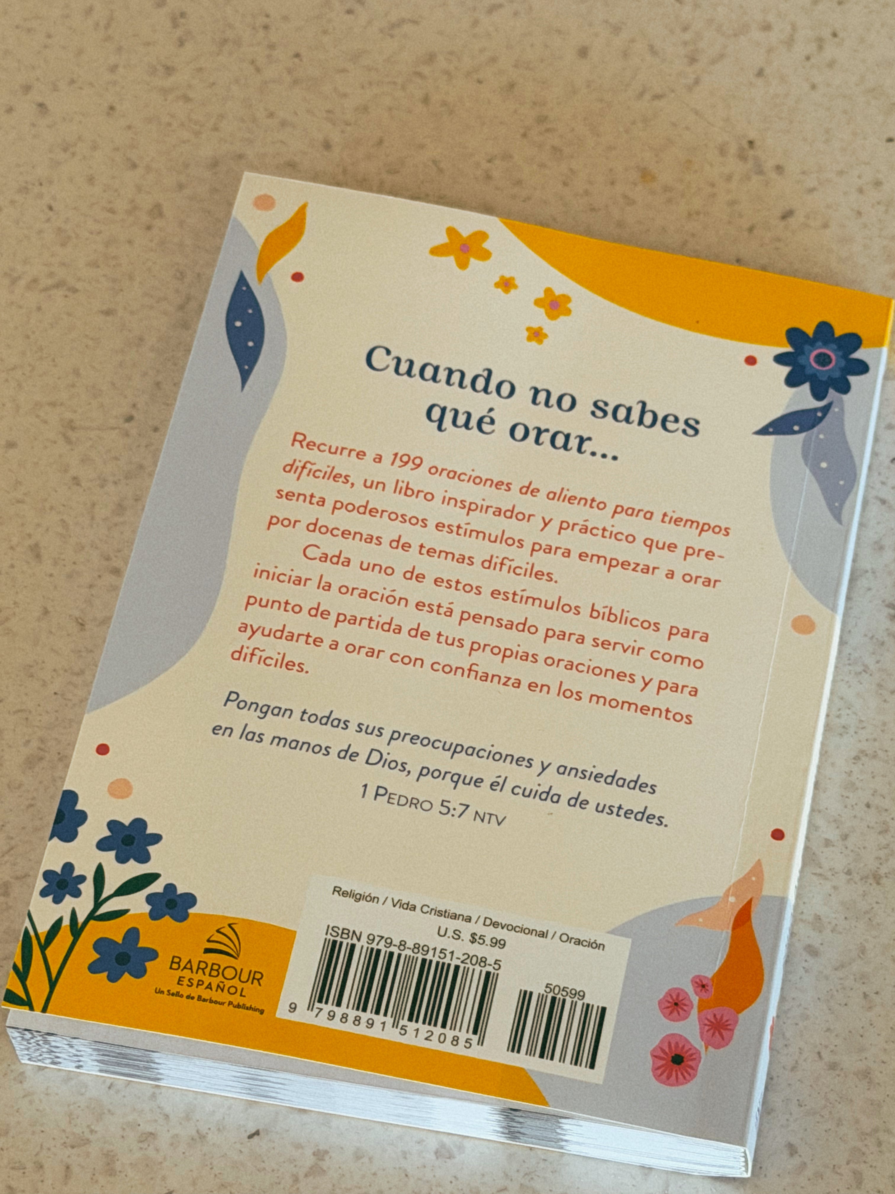 199 Oraciones de Aliento para Tiempos Difíciles - Cuando No Sabes Qué Orar