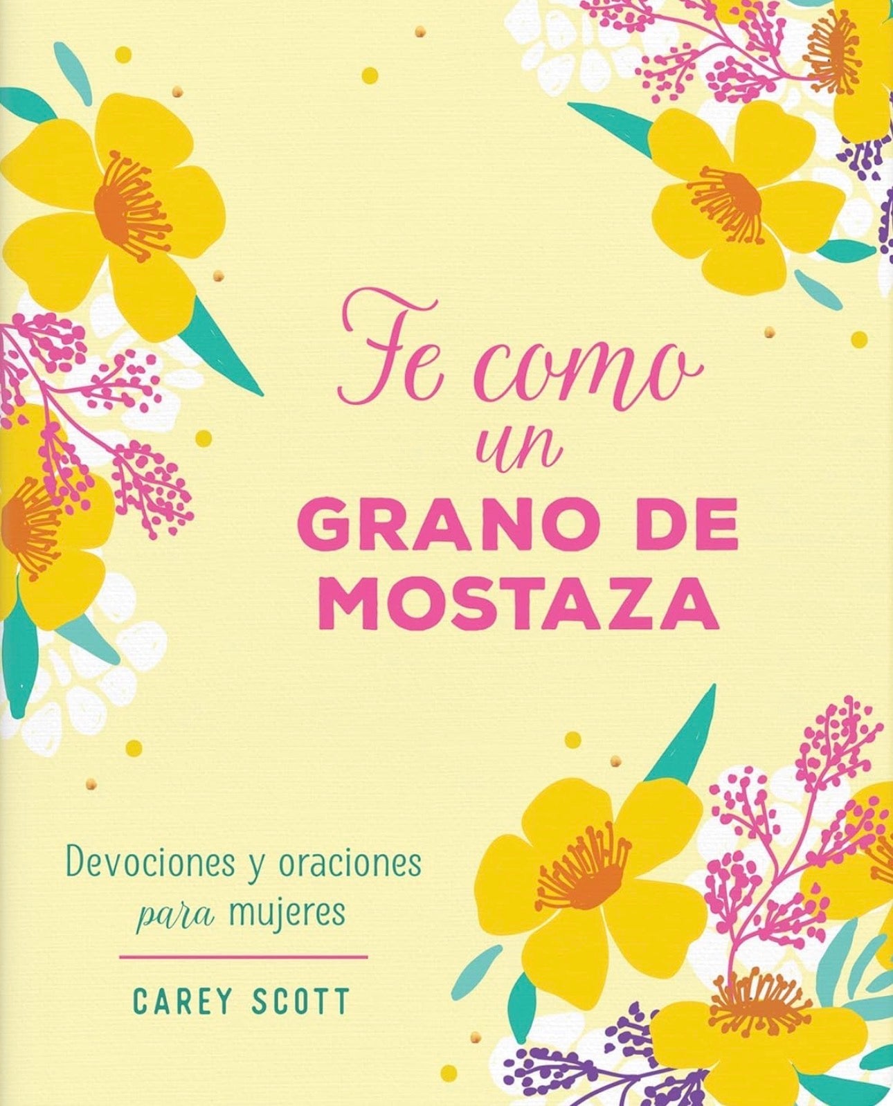 Una Fe Como un Grano de Mostaza | Carey Scott