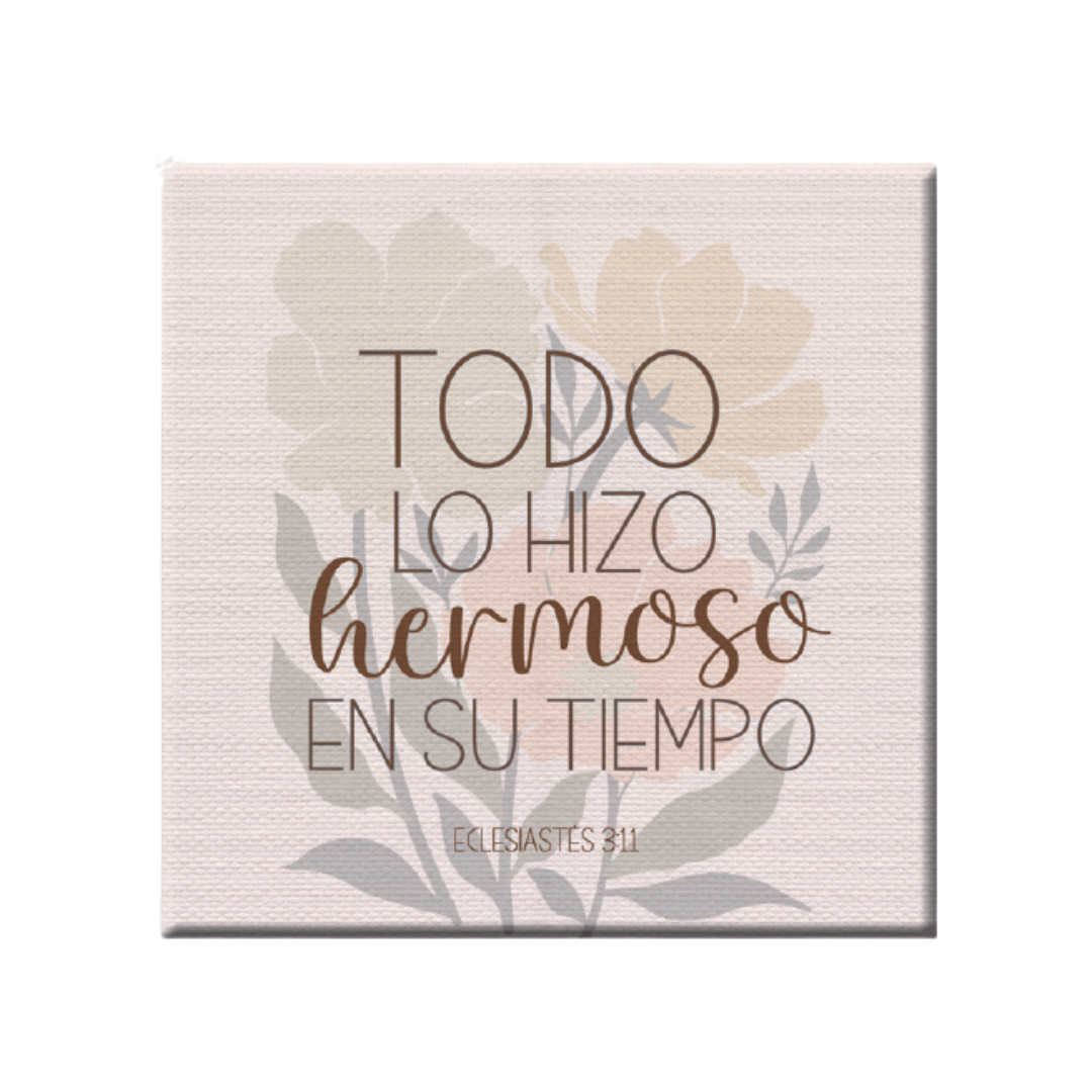 Cuadro canva | Todo lo hizo hermoso