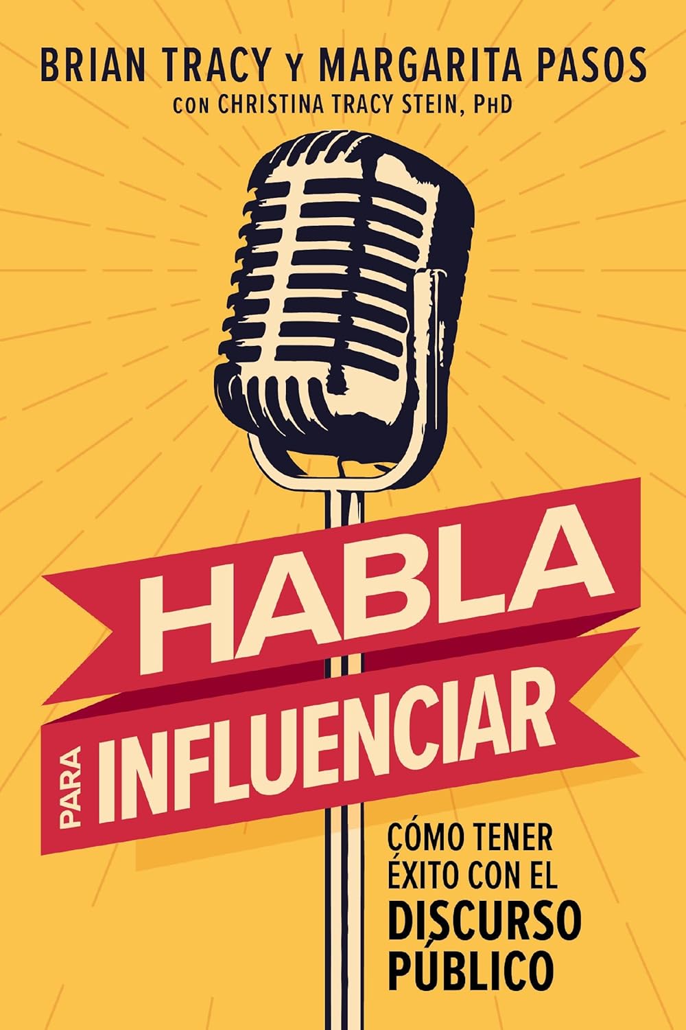 Habla para Influenciar: Cómo Tener Éxito en el Discurso Público | Brian Tracy y Margarita Pasos