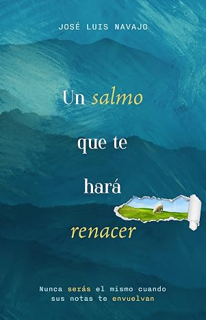 Un salmo que te hará renacer: Nunca serás el mismo cuando su abrazo te envuelva