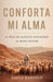 Conforta mi alma (SPA Confort My Soul) (Spanish Edition) cover image
