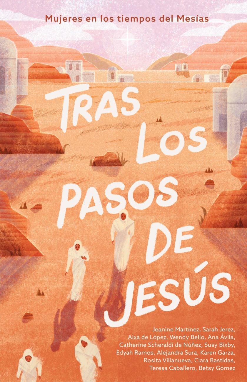 Tras los Pasos de Jesús: Mujeres en los Tiempos del Mesías | Varias Autoras y Philos Project