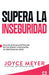 Supera la inseguridad: Deja de buscar aceptación en los demás y encuentra tu identidad en Jesús (Spanish Edition) cover image