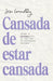 Cansada de estar cansada / Tired of Being Tired (Spanish Edition) cover image