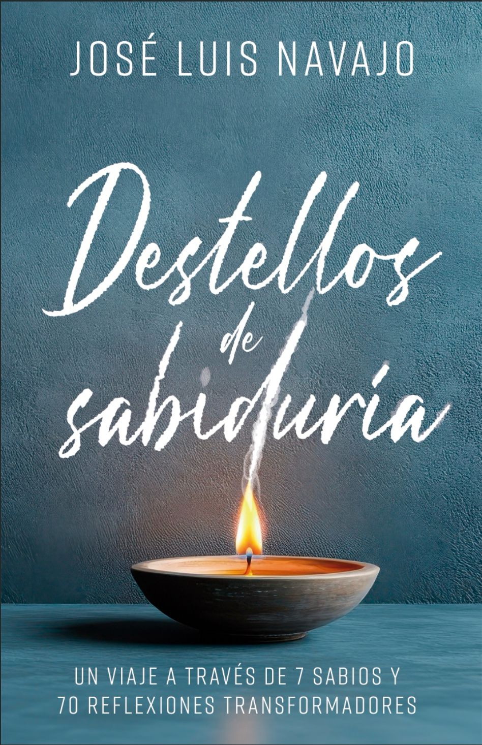 Destellos de Sabiduría | José Luis Navajo