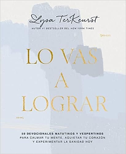 Lo vas a lograr -Lysa Terkeurst