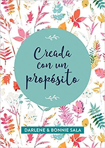 Creada con un proposito -  Darlene Sala y Bonnie Sala - Pura Vida Books